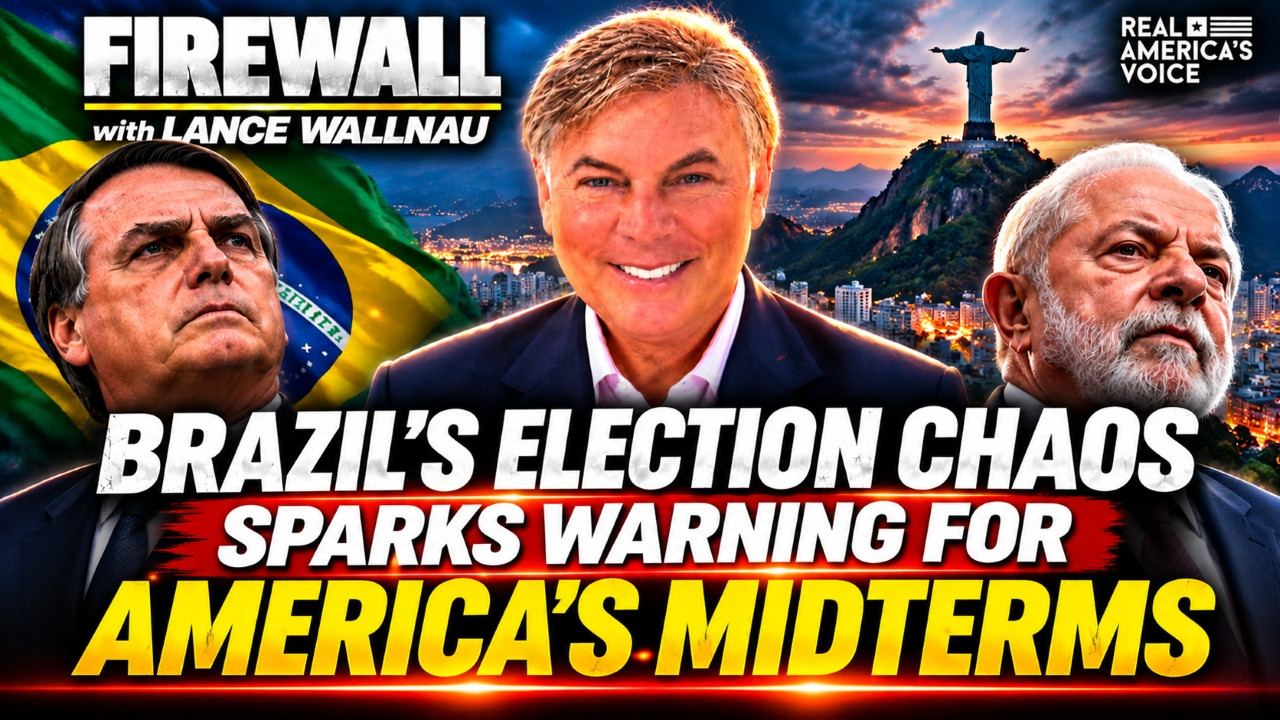 BRAZIL'S ELECTION CHAOS SPARKS WARNING FOR AMERICA'S MIDTERMS | FIREWALL WITH LANCE WALLNAU