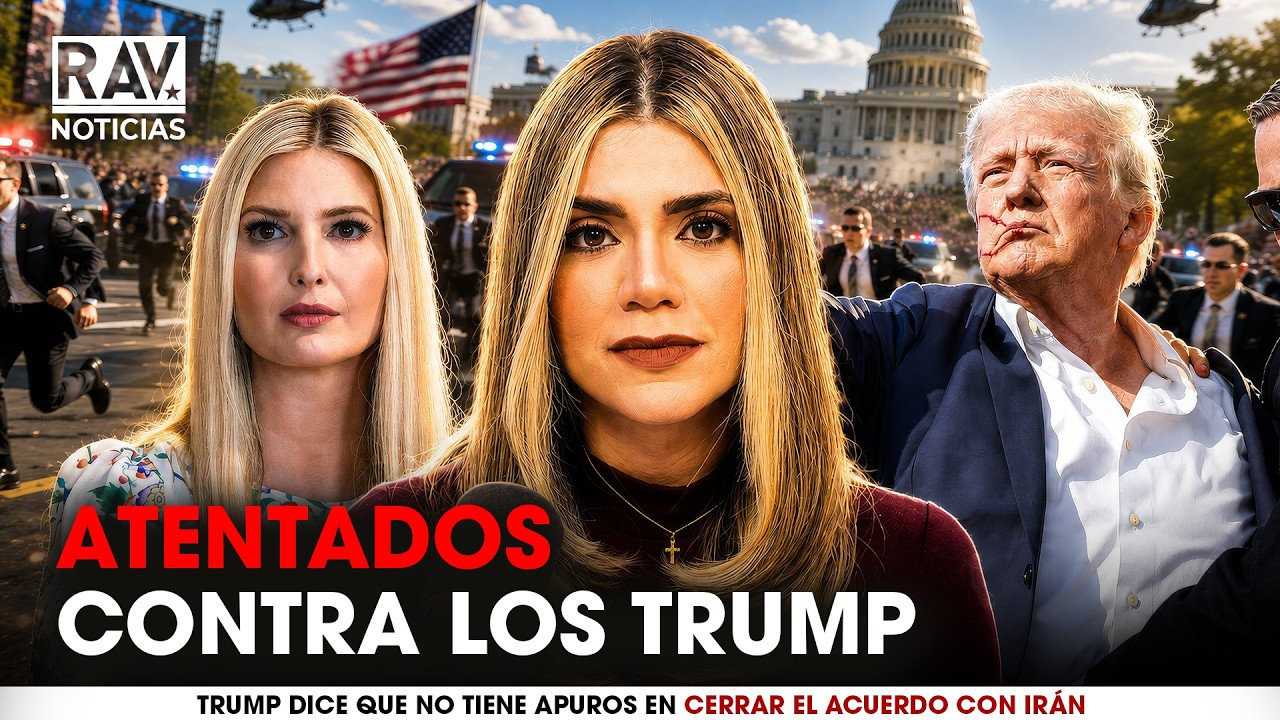 ATENTADOS CONTRA IVANKA Y DONALD TRUMP