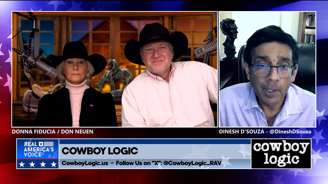 Cowboy Logic  |  Segment 7  |  Guest:  Dinesh D’Souza  |  Part 1