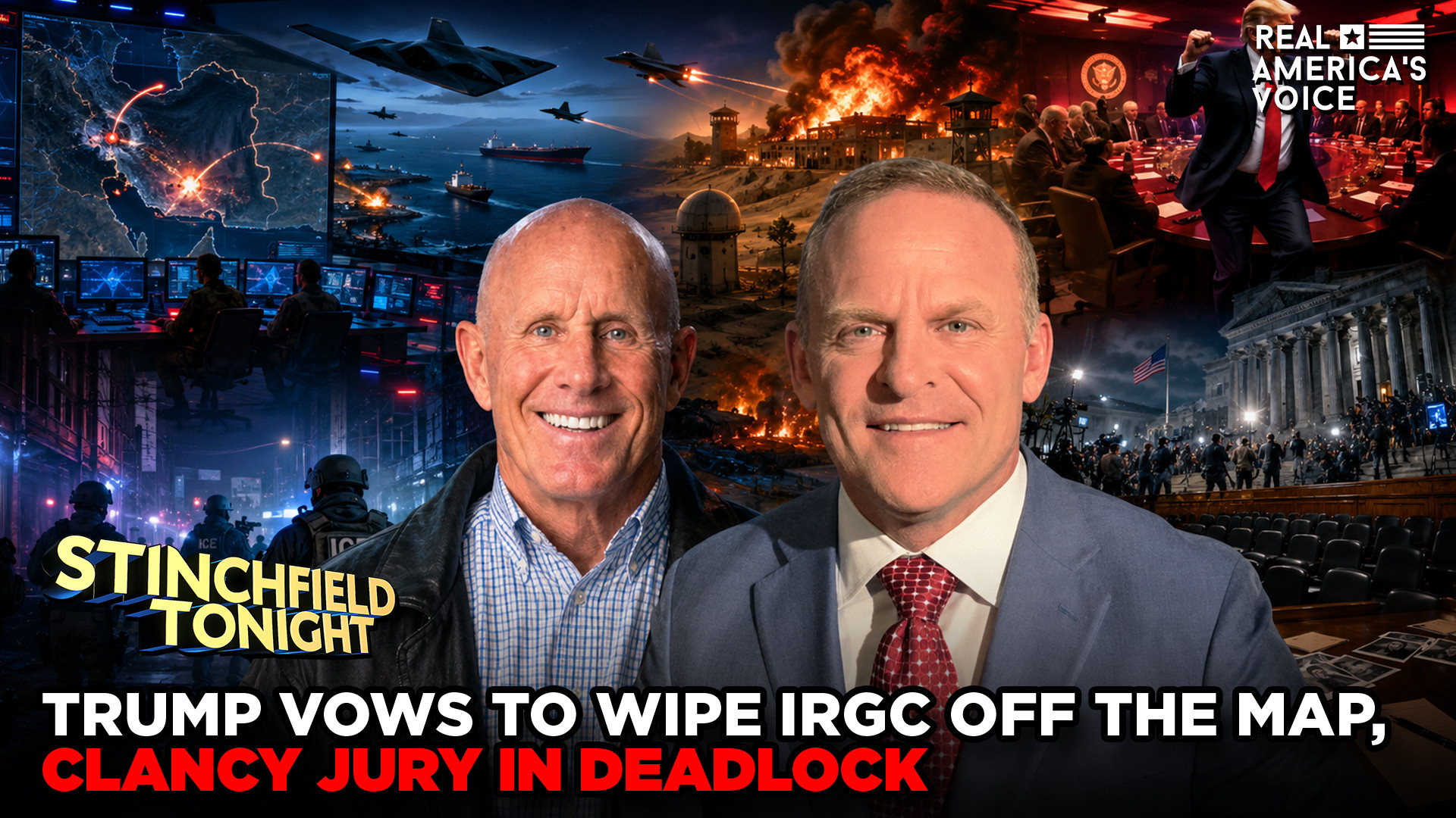 TRUMP VOWS TO WIPE IRGC OFF THE MAP, CLANCY JURY IN DEADLOCK | STINCHFIELD TONIGHT