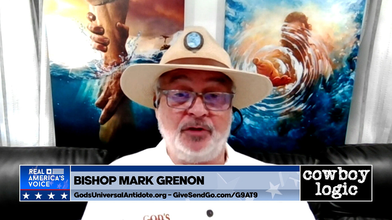 Cowboy Logic  |  Segment 6  |  Guest:  Bishop Mark Grenon  |  Part 2