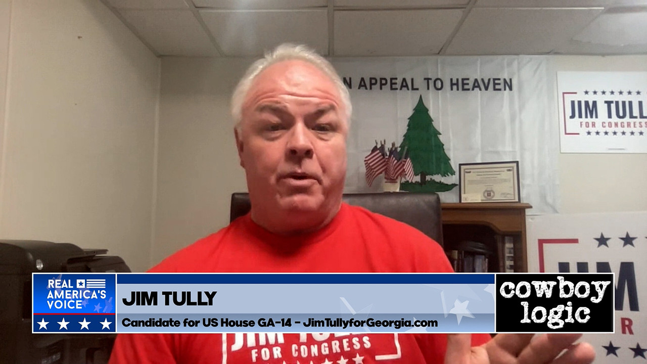 Cowboy Logic  |  Segment 6  |  Guest:  Jim Tully, US Congressional Candidate, GA 14