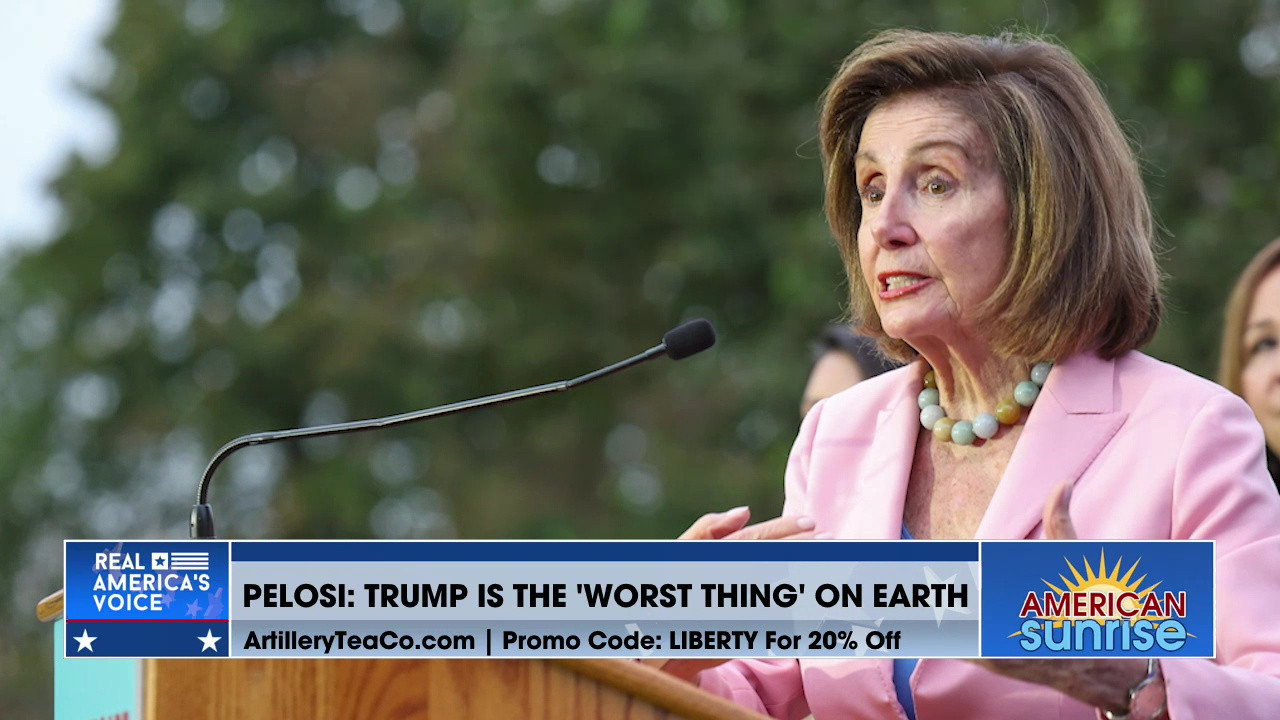 PELOSI: TRUMP IS THE 'WORST THING' ON EARTH
