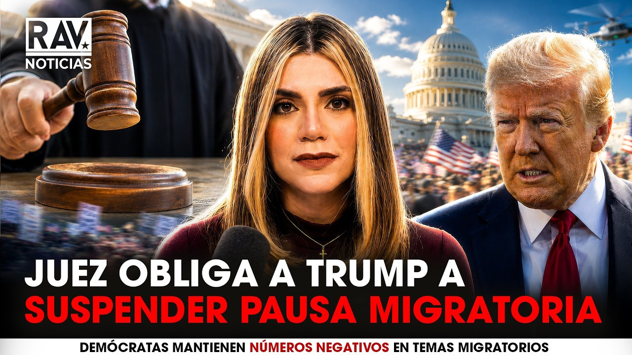 JUEZ ORDENA A TRUMP LEVANTAR LA PAUSA MIGRATORIA